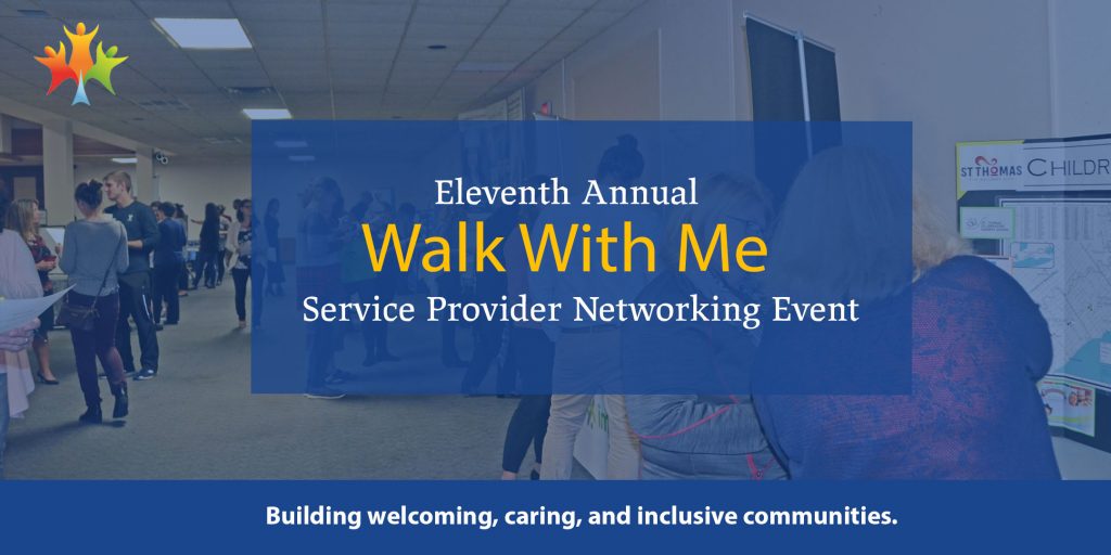  A banner with a photograph of a past Walk With Me event, where a group of people are walking around and talking to each other in front of display tables, in the background. The text reads, Eleventh Annual Walk With Me Service provider networking event. Building welcoming, caring, and inclusive communities.